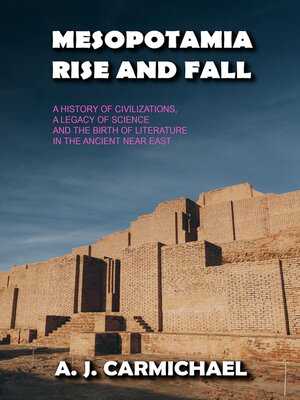 Mesopotamia, Rise And Fall By A.J. Carmichael · OverDrive: Ebooks ...